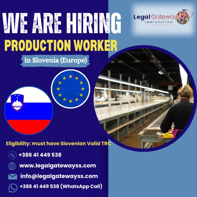 We are recruiting Production workers for Slovenian Company!! 

 Urgently Required !!!
 Eligibility : Must have valid TRC (Slovenia) / Students can also apply
 Work Permit/ Resident Permit ( extendable)
 Good salary 
 Slovenia Europe

Reach Out for further details,
 Europe ‪+386 41449538‬
 info@legalgatewayss.com
 www.legalgatewayss.com
Visit: Trzaska cesta 132, 1000 Ljubljana, Slovenia.
.
.
.
#workpermit #cleaningjobs #housekeepingjobs #wedding #welders #migweldingWelding #slovenia #europevisaconsultant #europe #europeworkpermit #truckdriver #truckdriverjobs #workpermit #slovenija #europevisaconsultant #europevisaconsultant #europeworkpermit #tilemason #constructionjobs #gardnerjob #visaassistance
#sloveniaresidentpermit #sloveniarestaurantjob #europejobs #legalgatewayss #legalgatewaysslovenia #immigrationservicesinslovenia #immigrationservices
#sloveniarestaurantjob #driverjobs #
#legalgatewayslovenia